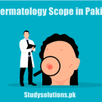 What is Dermatology? BS Dermatology Scope in Pakistan, Jobs, Universities, Salary