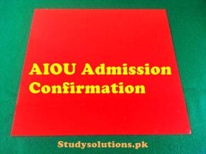 AIOU Admission Confirmation Details 2024 Spring & Autumn Semesters