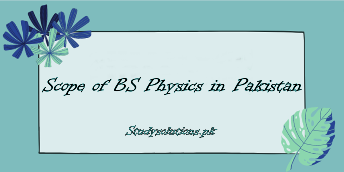 Scope of BS Physics in Pakistan